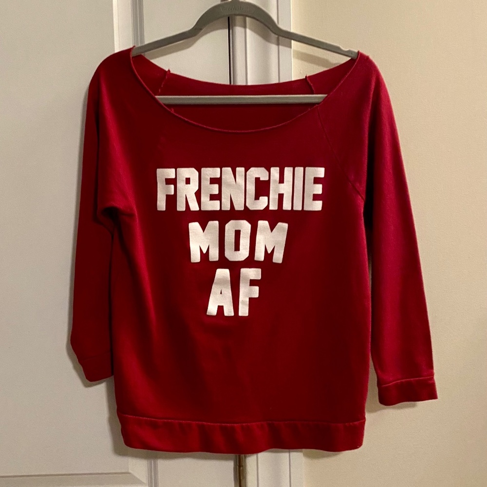 Light Weight Pull Over "FRENCHIE MOM AF" Comfy Top